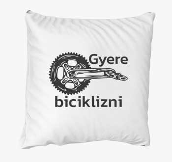 Gyere biciklizni blazina