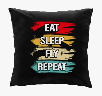 Eat sleep fly repeat