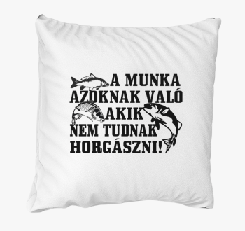 Munka azoknak akik ne tudnak blazina
