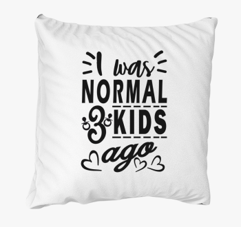 I was normal 3 kids ago blazina