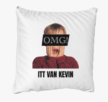 OMG itt je Kevin blazina