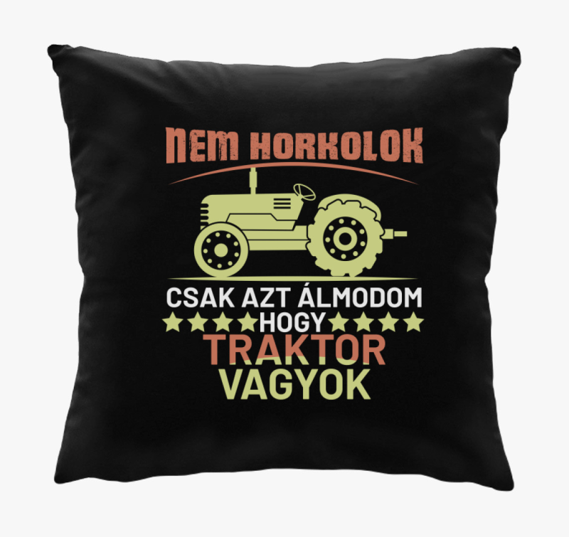 Ne horkolok csak azt traktor sem blazina