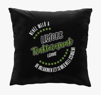 legjobb traktorosnak lenni blazina