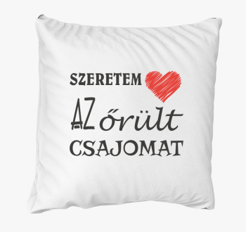 Szeretem csajomat blazina