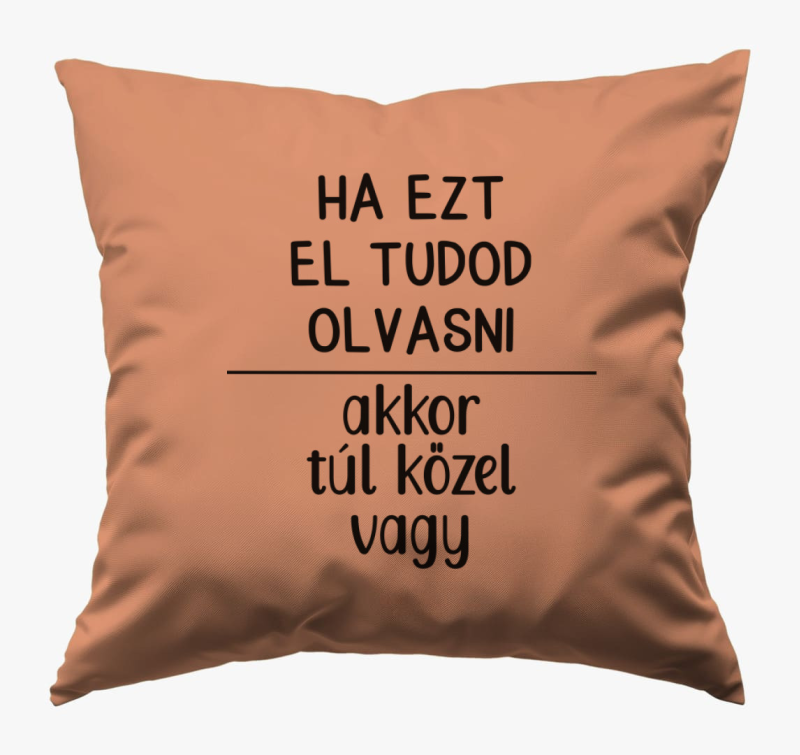 ha ezt el tudod olvasni blazina