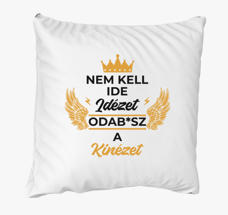 Ne kell ide odab*sz blazina