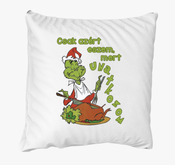 eszem, ker unatkozom - Grincses blazina