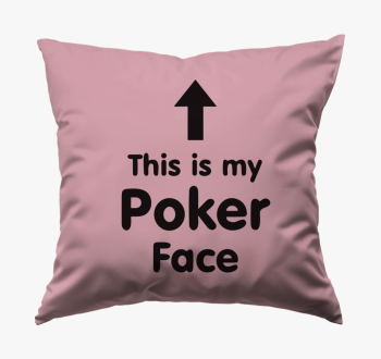 This is my Poker Fac