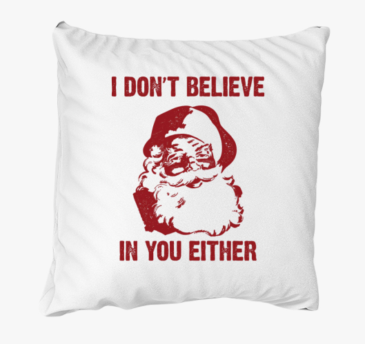 I don't believe in you either ...