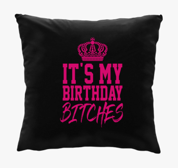 It's my birthday bitches - blazina