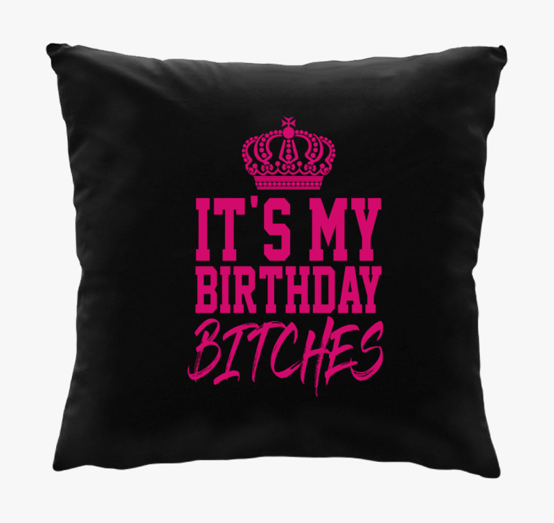 It's my birthday bitches - blazina