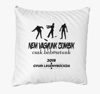 Ne vagyunk zombik, csak beb@sztunk blazina