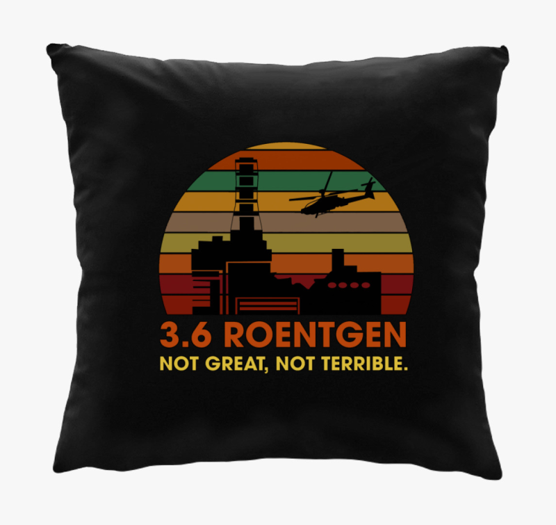 Chernobyl 3.6 Roentgen blazina