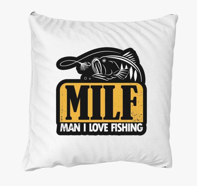 MILF - Man I Love Fishing - Teljes alakos blazina!