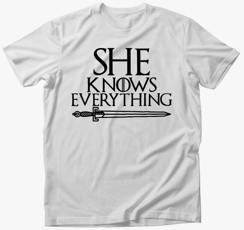 She Knows everything majica