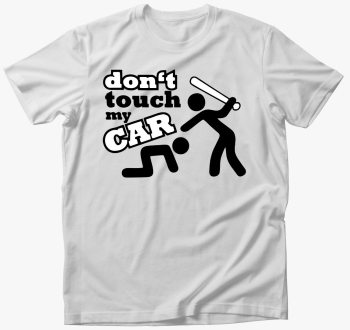 Dont touch my car ma