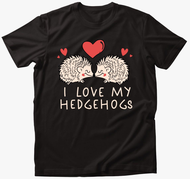 I love my hedgehogs majica