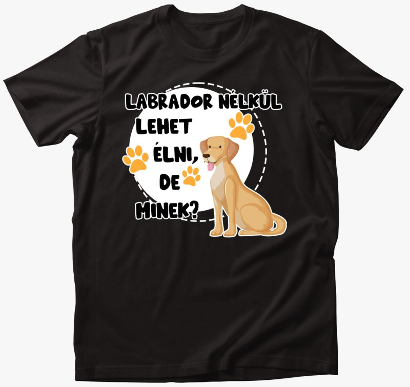 Labrador lehet de minek majica