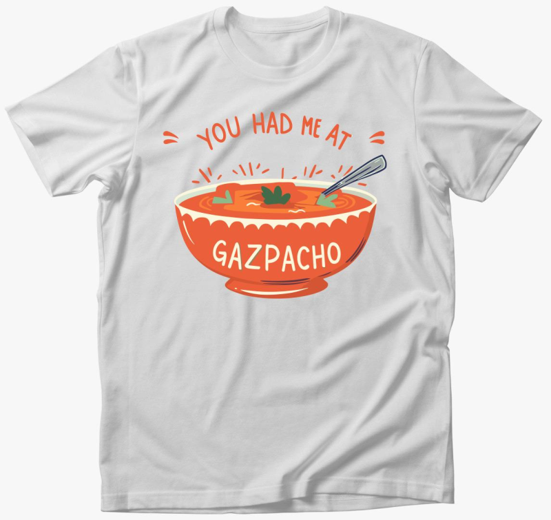 You had Gazpacho majica