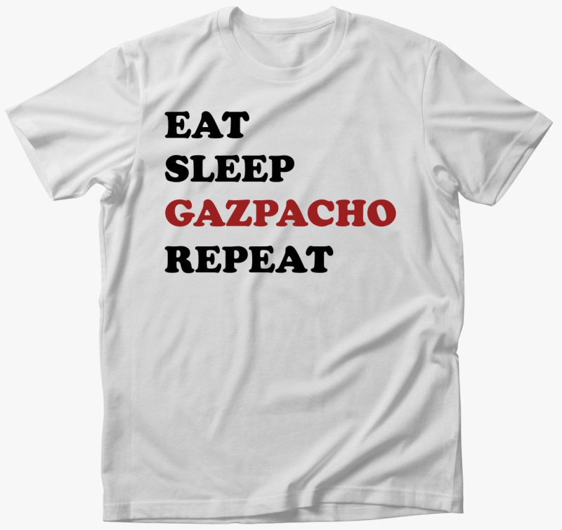 Eat Sleep Gazpacho majica
