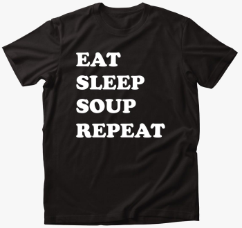 EAT SLEEP SOUP majic