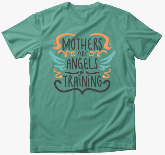 Mothers are Angels majica