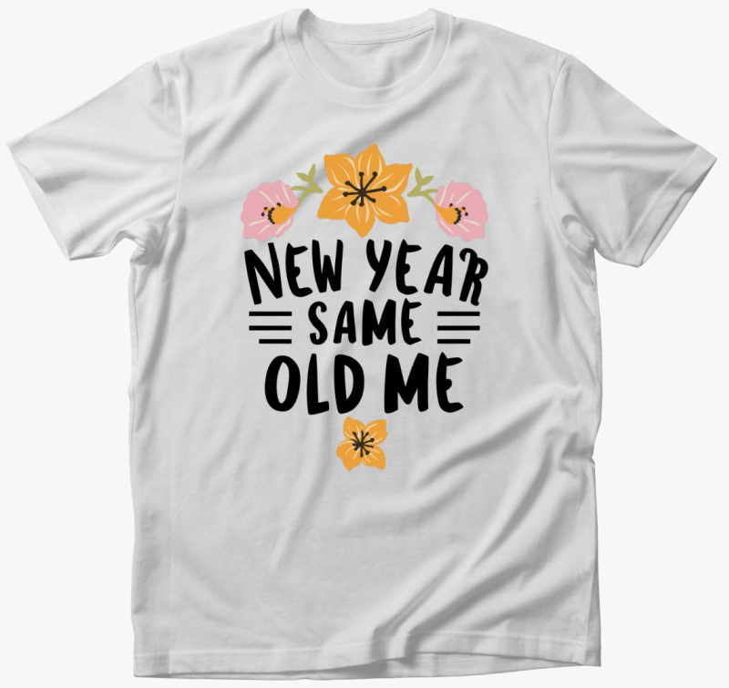 New Year Same old Me majica