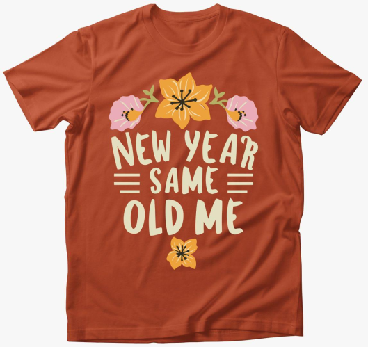 New Year Same Old Me majica