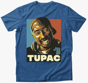 Tupac All eyes on me...