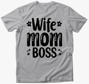 Wife Mom Boss majica