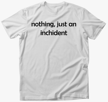 Inchident majica