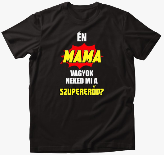 mama sem neked mi majica