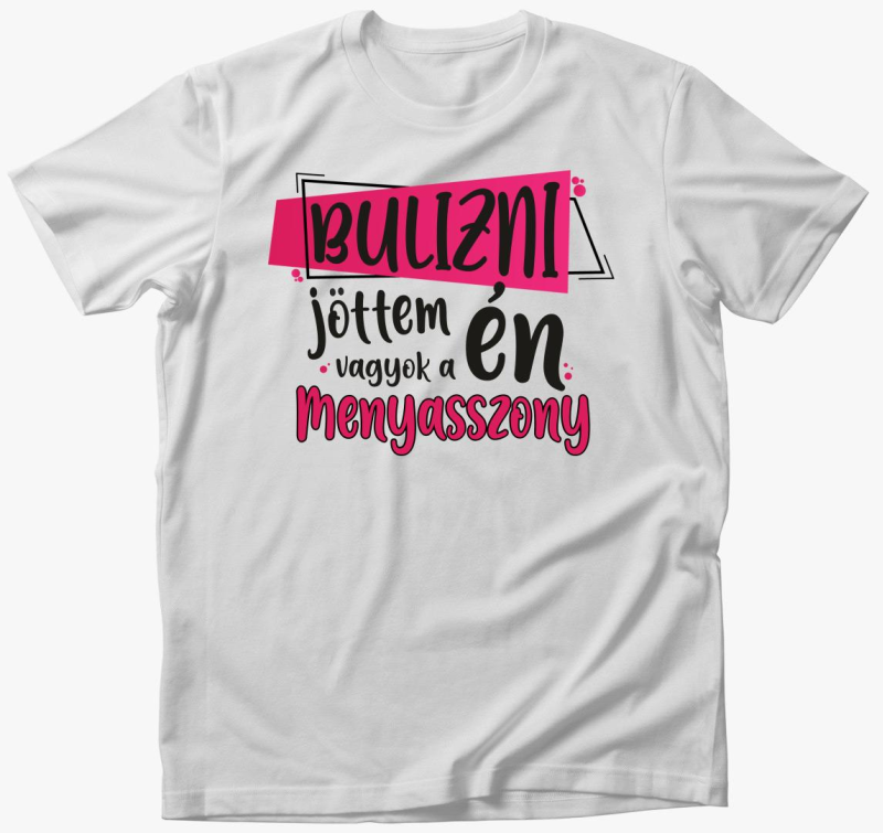 Bulizni sem menyasszony majica