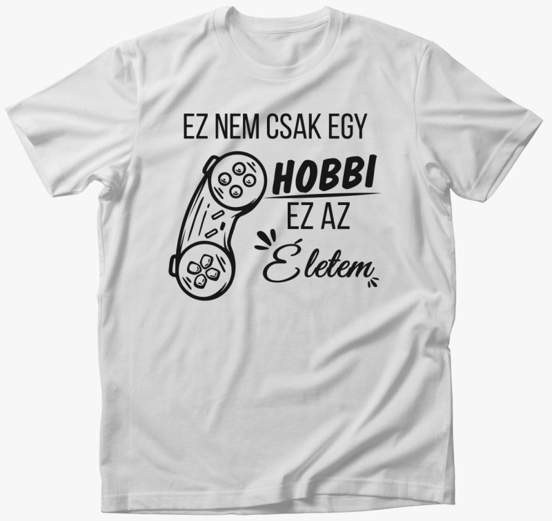Ez ne csak hobbi ez moje življenje kontroller gamer majica