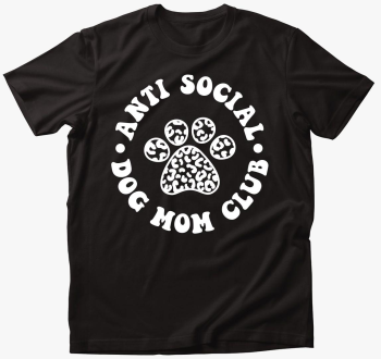 Anti social dog mom club majica