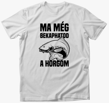 Ma bekaphatod horgom majica