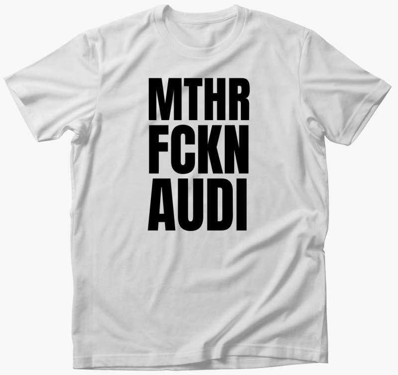 Mthr fckn Audi majica