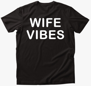 wife vibes majica