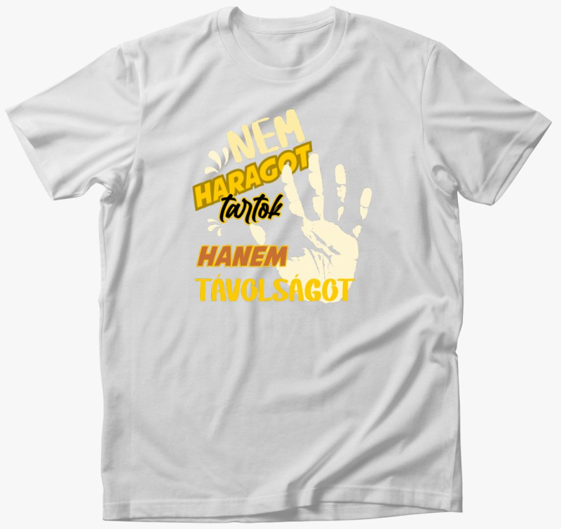 Ne haragot tartok feliratos majica