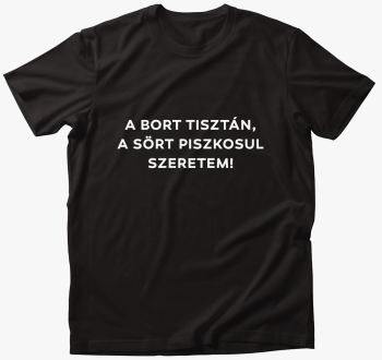 bort piszkosul szeretem majica