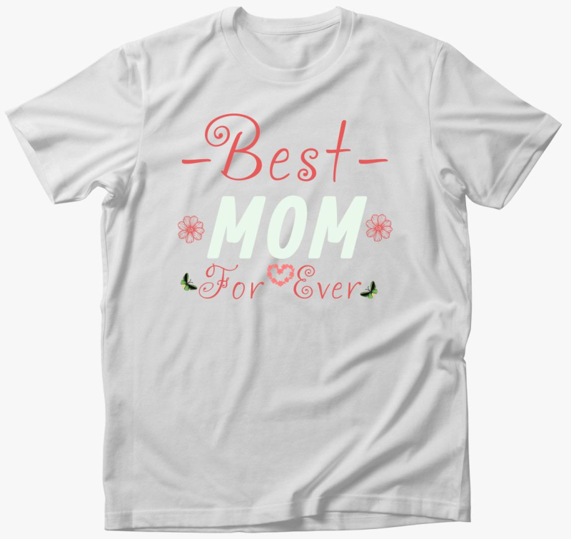 Best Mom for Ever majica