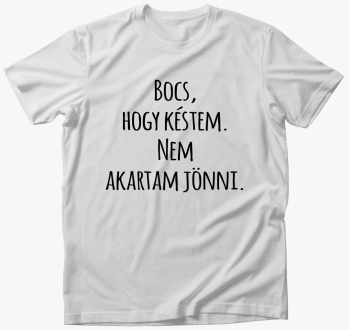 Bocs, hogy ne akarta