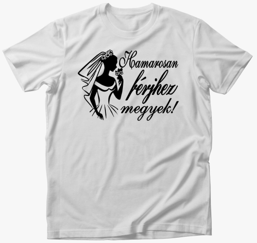 Hamarosan megyek menyasszony m...