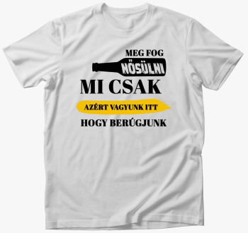 Mi csak vagyunk itt,...