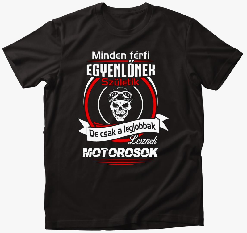 legjobbak lesznek motorosok majica