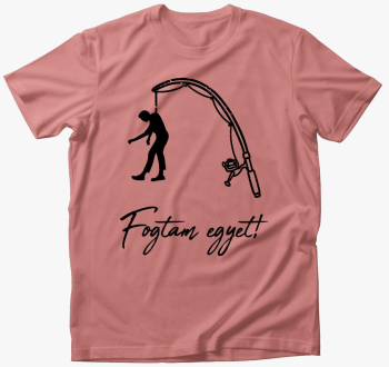 Fogtam egyet majica ...