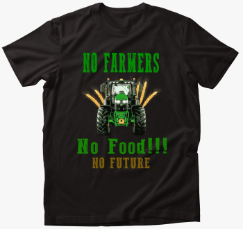 No Farmers no food majica