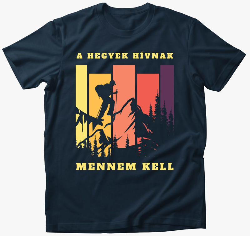 hegyek mennem kell majica - magyar felirat