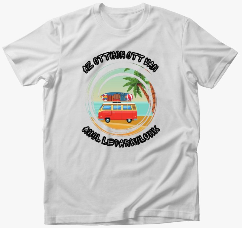 otthon ott je, ahol leparkolunk majica