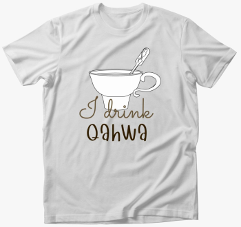 I drink Qahwa - majica